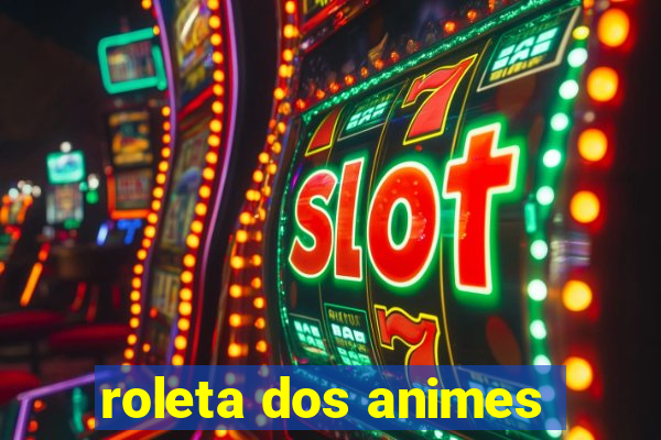 roleta dos animes